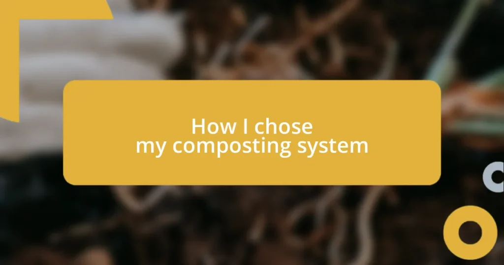 How I chose my composting system