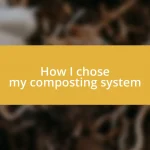 How I chose my composting system