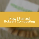 How I Started Bokashi Composting