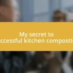 My secret to successful kitchen composting