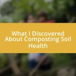 What I Discovered About Composting Soil Health