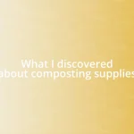 What I discovered about composting supplies