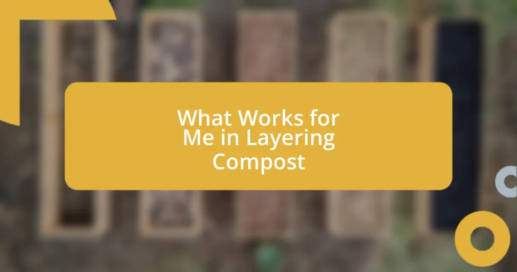 What Works for Me in Layering Compost